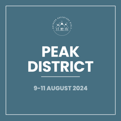 OAG Weekend - Peak District (Aug 2024)