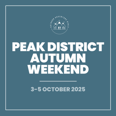 Peak District Adventure Weekend (Oct 2025)